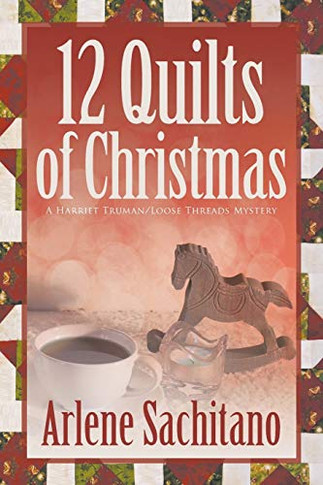 The 12 Quilts Of Christmas (A Harriet Truman/Loose Threads Mystery)