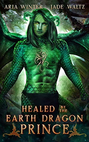 Healed By The Earth Dragon Prince: Dragon Shifter Romance (Elemental Dragon Warriors)