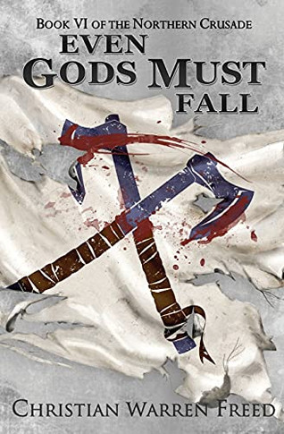 Even Gods Must Fall (The Northern Crusade)