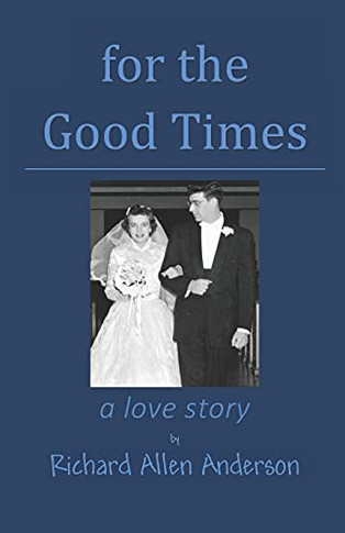 For The Good Times: A Love Story