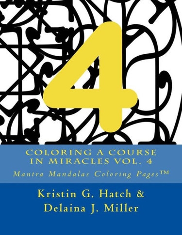 Coloring A Course in Miracles Vol. 4: Mantra Mandalas Coloring Pages?