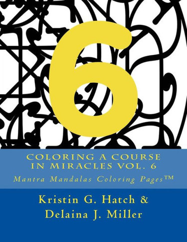 Coloring A Course in Miracles Vol. 6: Mantra Mandalas Coloring Pages?