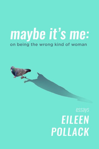 Maybe It'S Me: On Being The Wrong Kind Of Woman - 9781953002211
