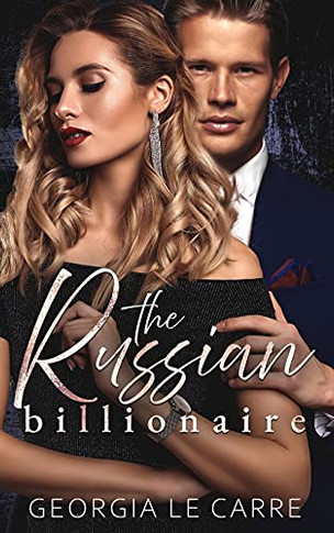 The Russian Billionaire: A Romantic Suspense Novel - 9781913990183
