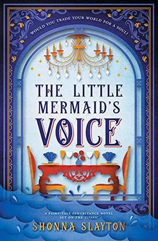The Little Mermaid'S Voice: A 1912 Titanic Fairy Tale (Fairy-Tale Inheritance Series)