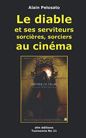Le Diable Et Ses Serviteurs Au Cin?a (Taxinomie Du Cin?a Fantastique) (French Edition)