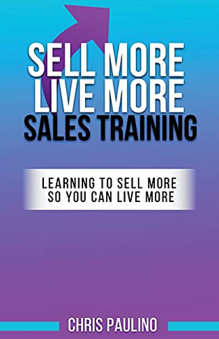 Sell More Live More Sales Training