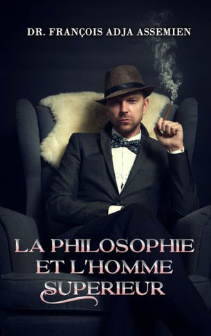 La Philosophie Et L'Homme Superieur (French Edition) - 9781961096332