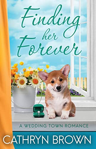 Finding Her Forever: A Sweet And Clean Small Town Romance (A Wedding Town Romance)