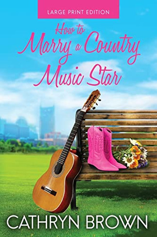 How To Marry A Country Music Star - 9781945527494