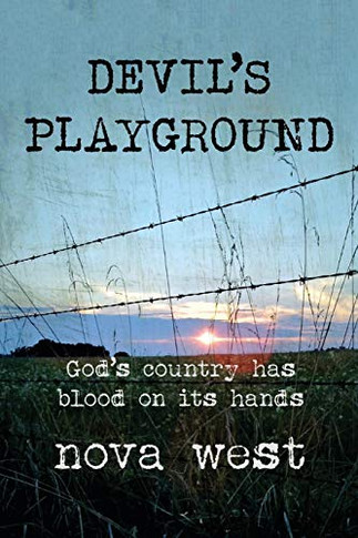 Devil's Playground : God's Country Has Blood on Its Hands