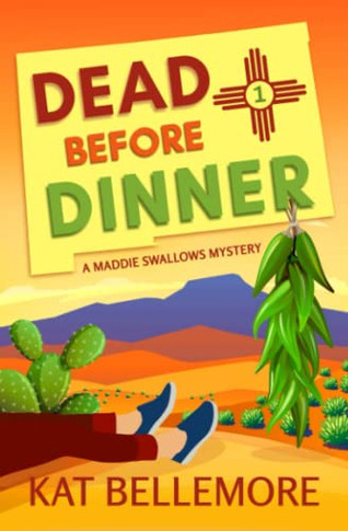 Dead Before Dinner (A Maddie Swallows Mystery)