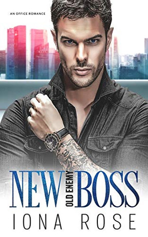 New Boss Old Enemy. : An Enemies To Lovers Office Romance