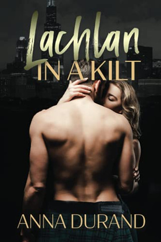 Lachlan In A Kilt (The Ballachulish Trilogy)