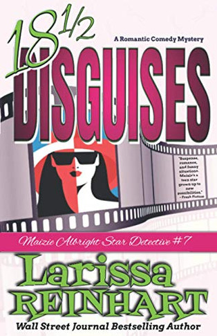 18 1/2 Disguises: A Romantic Comedy Mystery (Maizie Albright Star Detective) - Paperback