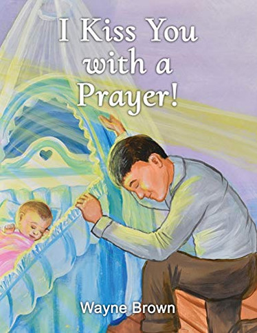 I Kiss You With A Prayer!