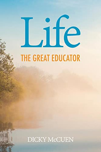 Life, The Great Educator