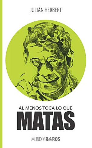 Al menos toca lo que matas (Mundos raros) (Spanish Edition)