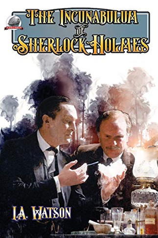 The Incunabulum Of Sherlock Holmes
