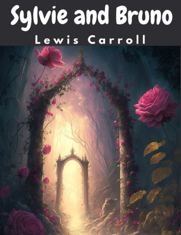 Sylvie And Bruno: The Fantasy World Of Fairyland - 9781805477662