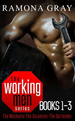 Working Men Series Books One To Three : The Mechanic, The Carpenter, The Bartender