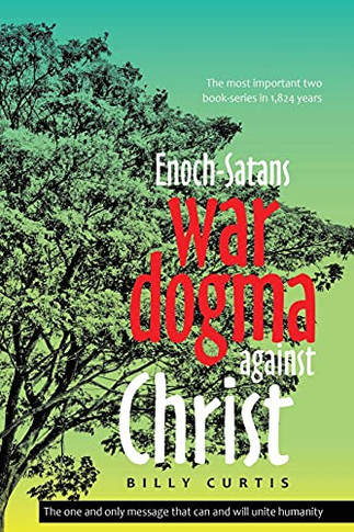 Enoch-Satans War Dogma Against Christ