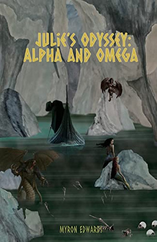 Julie's Odyssey: Alpha and Omega - 9781945286667