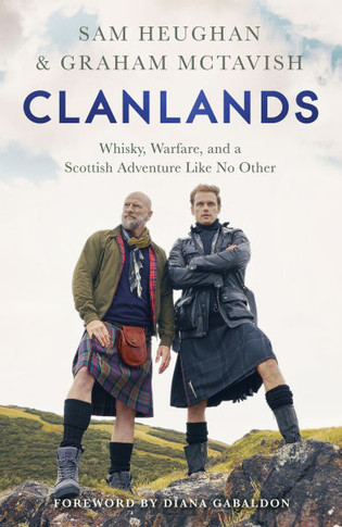 Clanlands: Whisky, Warfare, and a Scottish Adventure Like No Other - 9781529342031