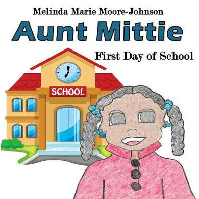 Aunt Mittie: First Day of School
