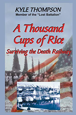 A Thousand Cups of Rice: Surviving the Death Railway