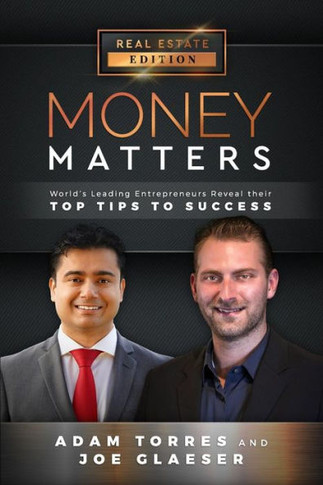 Money Matters : World'S Leading Entrepreneurs Reveal Their Top Tips To Success (Vol.1 - Edition 4)