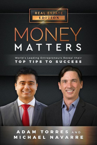 Money Matters : World'S Leading Entrepreneurs Reveal Their Top Tips To Success (Vol.1 - Edition 5)
