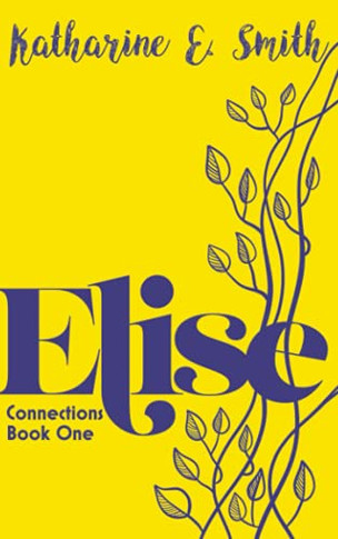 Elise: Connections Book One - 9781913166458