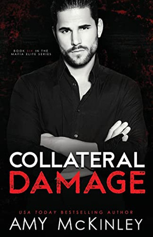 Collateral Damage: A Second Chance Mafia Romance (Mafia Elite)