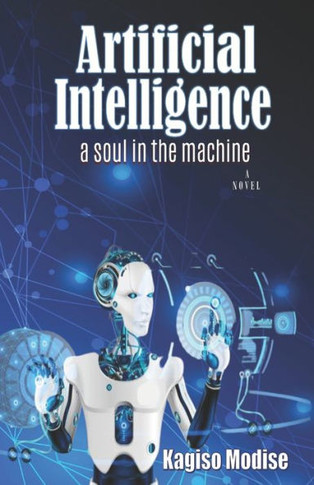 Artificial Intelligence: A Soul In The Machine - 9781990985898