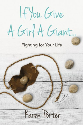 If You Give a Girl a Giant...: Fighting for Your Life