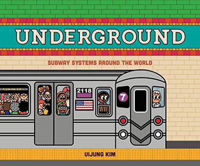 Underground : Subway Systems Around the World; Us Edition