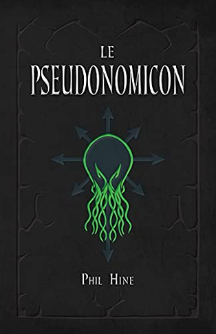Le Pseudonomicon: La Magie Du Mythe De Cthulhu (French Edition)