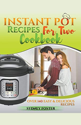 Instant Pot for Two Cookbook: Over 140 Easy and Delicious Recipes (Keto Diet Coach)