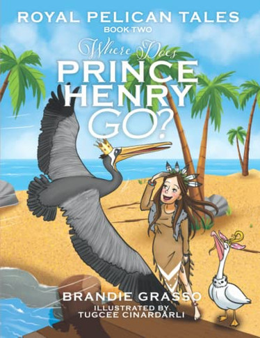 Royal Pelican Tales : Where Does Prince Henry Go?
