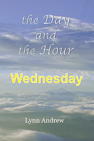 The Day And The Hour: Wednesday
