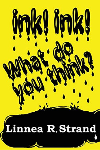 Ink! Ink! What Do You Think?