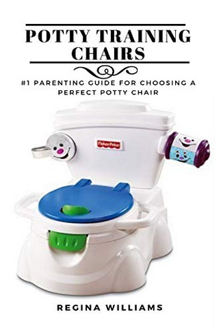 Potty Training Chairs: #1 Parenting Guide for Choosing a Perfect Potty Chair