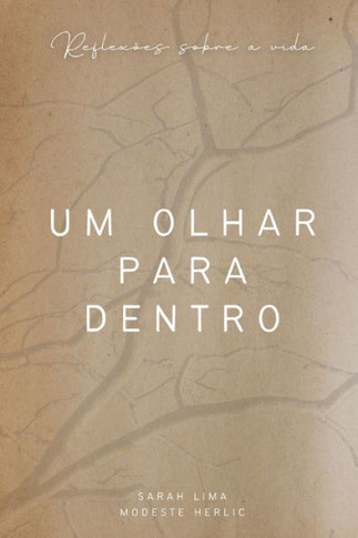 Um Olhar Para Dentro: Reflex?s sobre a vida (Portuguese Edition)