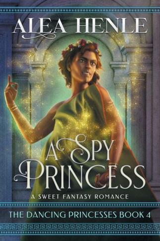 A Spy Princess: A Sweet Fantasy Romance - 9781952735202
