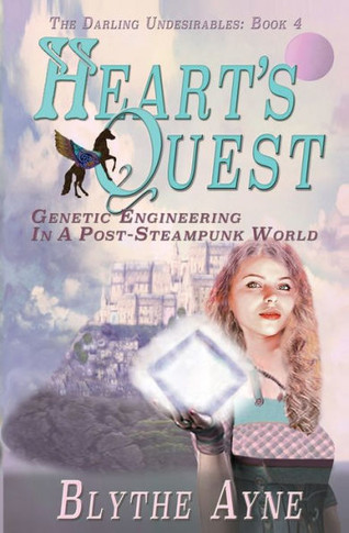 Heart's Quest: Genetic Engineering in a Post-Steampunk World (Darling Undesirables)