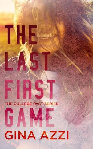 The Last First Game : A College Romance