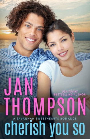 Cherish You So: A Multiethnic Christian Romance (Savannah Sweethearts)