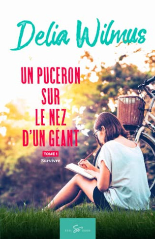 Un Puceron Sur Le Nez D'Un G?nt - Tome 1: Survivre (French Edition)