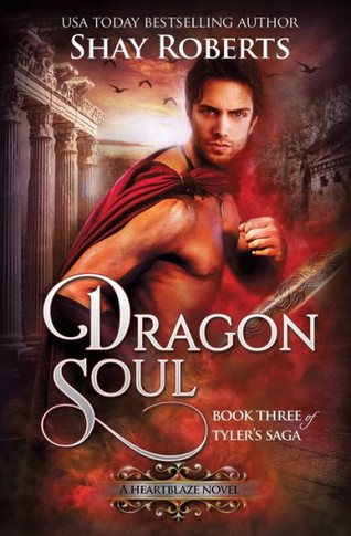 Dragon Soul: A Heartblaze Novel (Tyler's Saga #3)